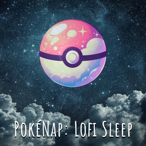 PokéNap: Lofi Sleep