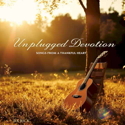 Unplugged Devotion Songs From a Thankful Heart