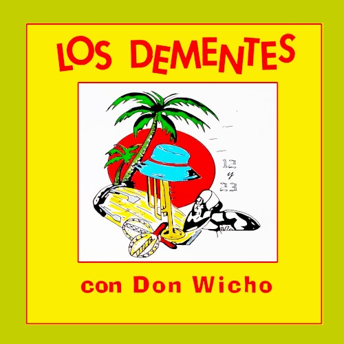 Los Dementes con Don Wicho
