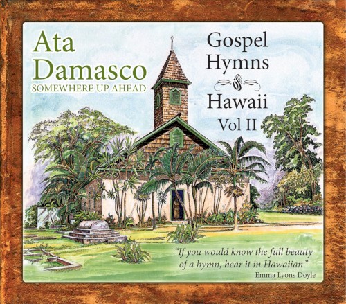 Somewhere Up Ahead: Gospel Hymns of Hawaii, Vol. 2