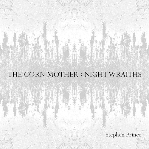 The Corn Mother: Night Wraiths