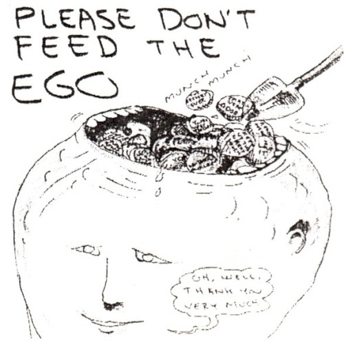 Please Don’t Feed the E.G.O