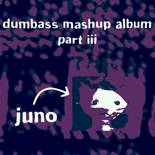 dumbass mashup album: part iii