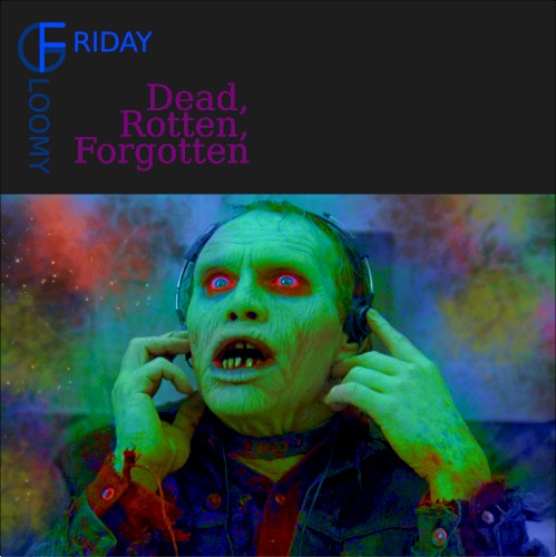 Dead, Rotten, Forgotten