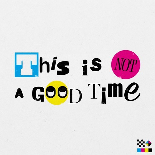 This Is Not a Good Time