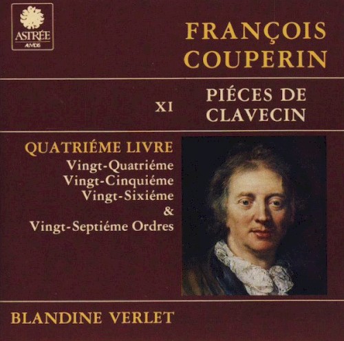 Piéces De Clavecin - Quatriéme Livre: Vingt-Quatriéme, Vingt-Cinquiéme, Vingt-Sixiéme & Vingt-Septiéme Ordres