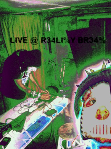 LIVE @ R34LI%Y BR34K