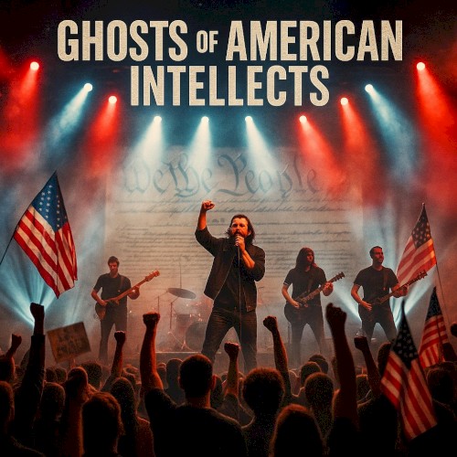 Ghosts of American Intellects (Patriot Album)