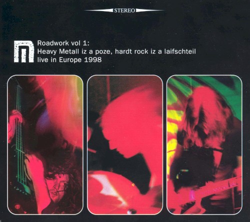 Roadwork, Vol. 1: Heavy Metall Iz a Poze, Hardt Rock Iz a Laifschteil, Live in Europe 1998