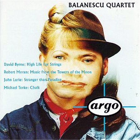 Byrne: High Life for Strings / Moran: Music From the Towers of the Moon / Lurie: Stranger Than Paradise / Torke: Chalk
