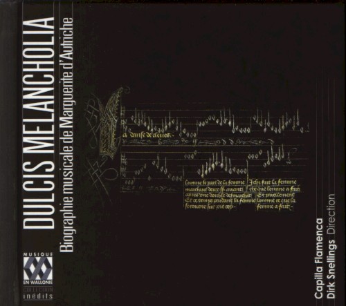 Dulcis melancholia - Biographie musicale de Marguerite d'Autriche