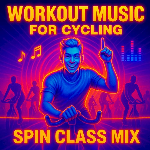 Workout Music for Cycling (Spin Class Mix)