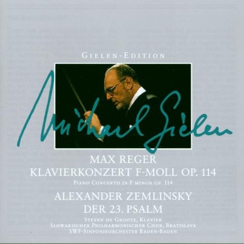 Gielen-Edition - Reger: Klavierkonzert, op. 114 / Zemlinsky: Psalm 23