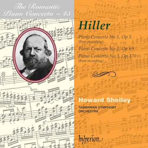 The Romantic Piano Concerto, Volume 45: Piano Concerto no. 1, op. 5 / Piano Concerto no. 2, op. 69 / Piano Concerto no. 3, op. 170