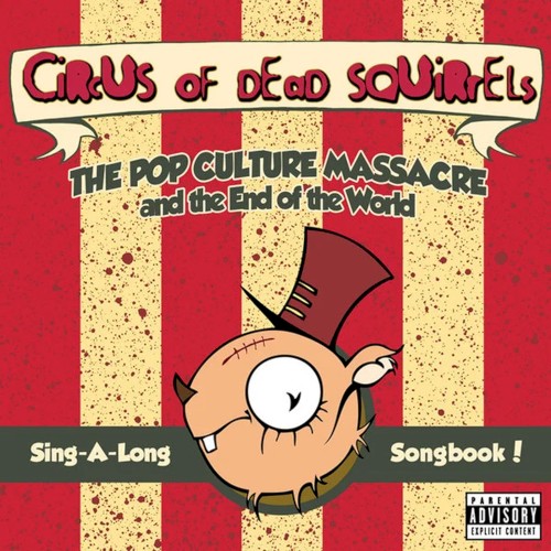 The Pop Culture Massacre and the End of the World Sing-A-Long Songbook!