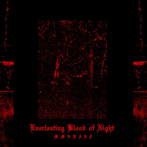 Everlasting Blood of Night MMXVIII