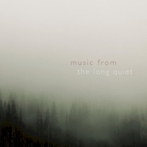 Music from the Long Quiet