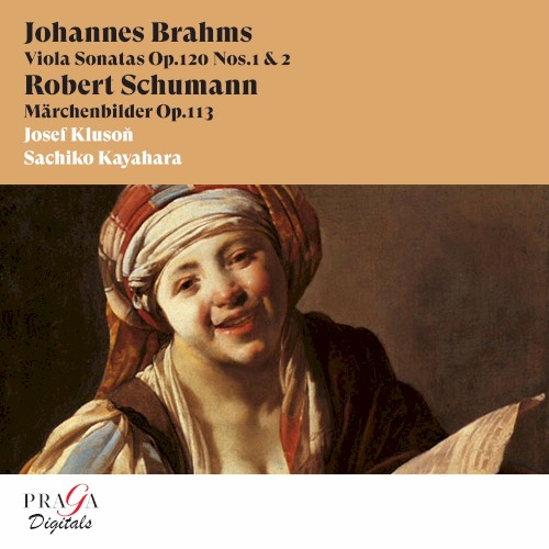 Johannes Brahms: Viola Sonatas, op. 120 nos. 1 & 2 / Robert Schumann: Märchenbilder, op. 113