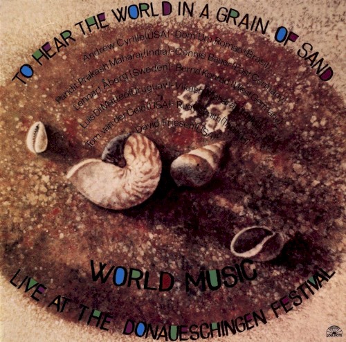To Hear the World in a Grain of Sand - World Music: Live at the Donaueschingen Festival