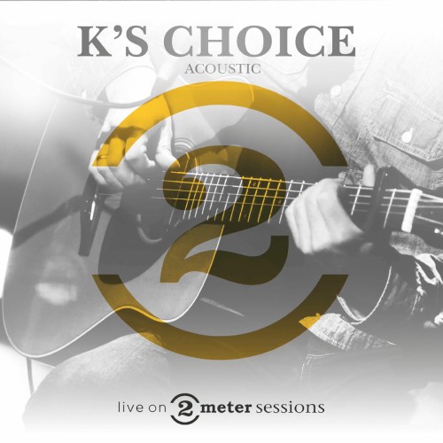 K’s Choice &ndash; Live on 2 Meter Sessions