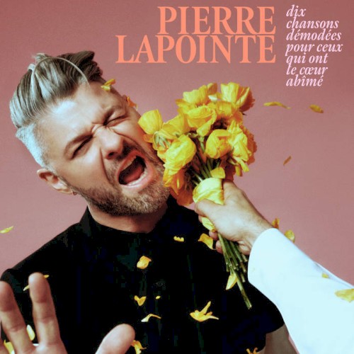 Pierre Lapointe &ndash; Dix chansons démodées pour ceux qui ont le coeur abîmé