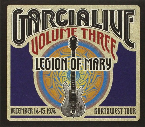 GarciaLive Volume Three: Legion of Mary, December 14-15, 1974 Northwest Tour
