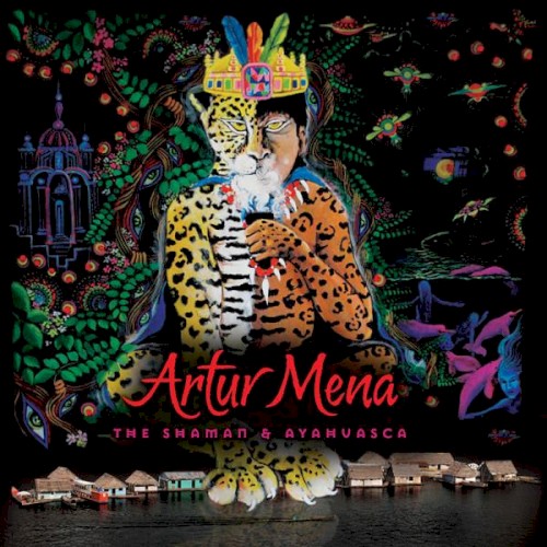 The Shaman & Ayahuasca