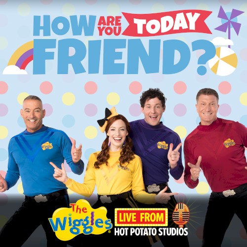 Live from Hot Potato Studios: How Are You Today Friend?