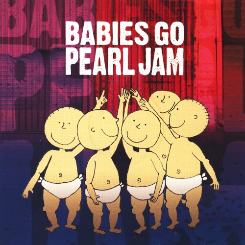 Babies Go Pearl Jam