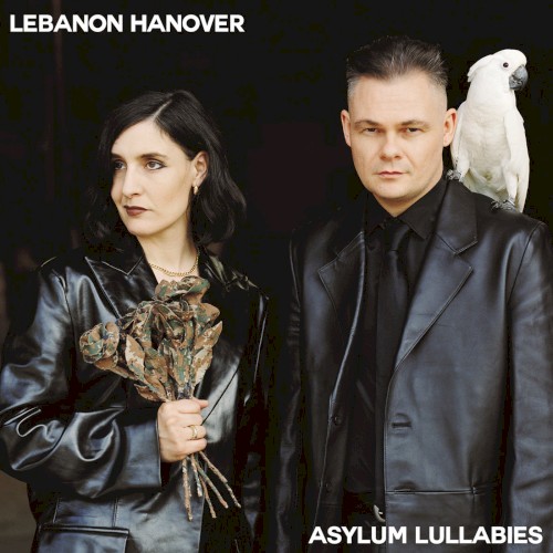 Lebanon Hanover &ndash; Asylum Lullabies