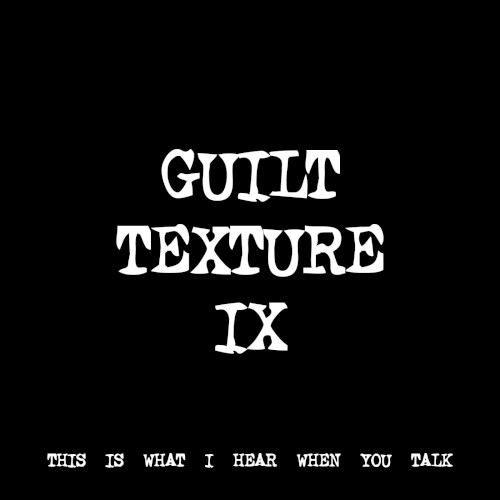 GUILT TEXTURE IX