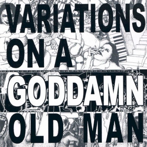 Variations On a Goddamn Old Man, Vol. 2