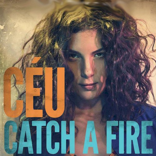 Céu Canta Catch a Fire