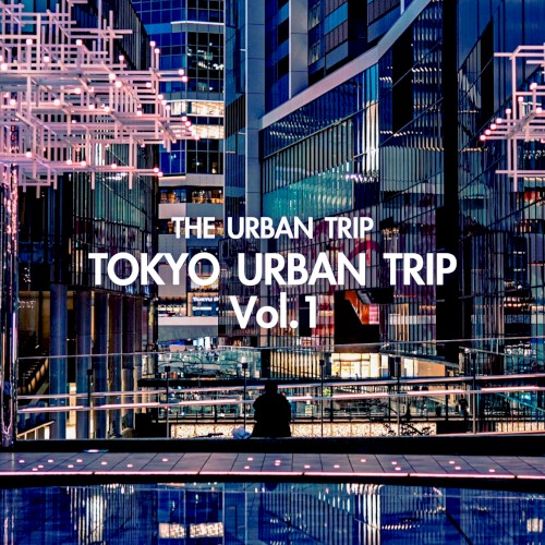 TOKYO URBAN TRIP Vol.1