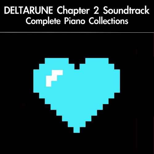 Deltarune Chapter 2 Soundtrack Complete Piano Collections