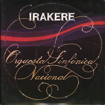 Orquesta Sinfónica Nacional - Grupo Irakere