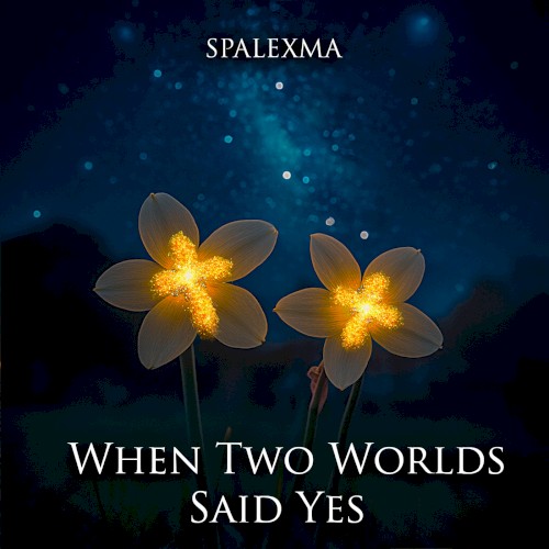 When Two Worlds Said Yes