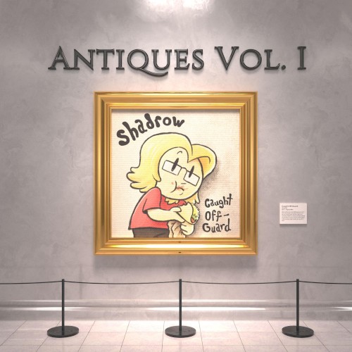Antiques Vol I: Caught Off-Guard