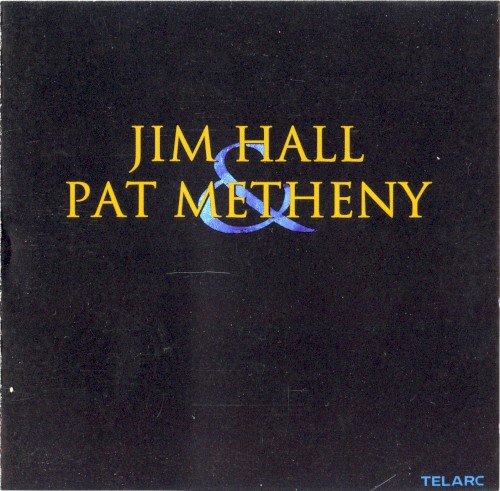 Jim Hall & Pat Metheny