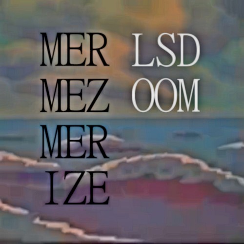 Mermezmerize