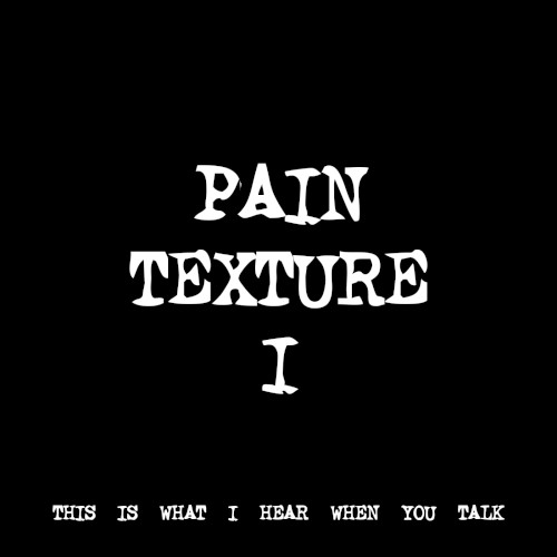 PAIN TEXTURE I