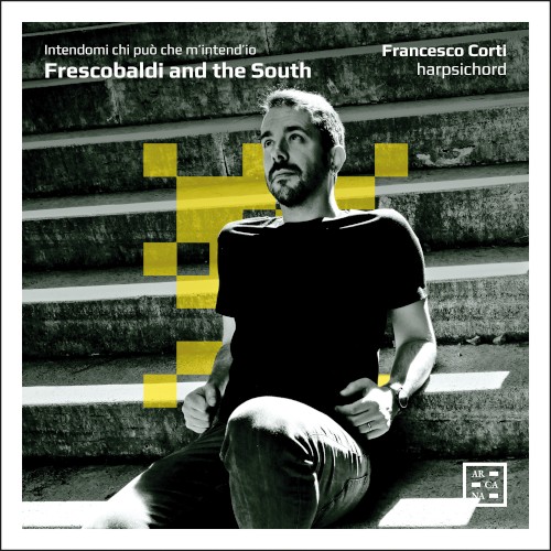 Frescobaldi and the South: Intendomi chi può che m’intend’io