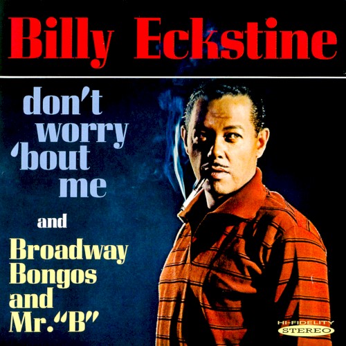 Don’t Worry ’Bout Me & Broadway, Bongos and Mr. “B”