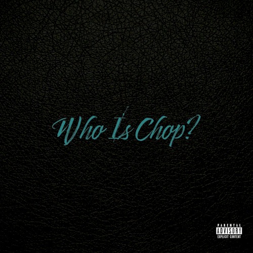 Who Is Chop?