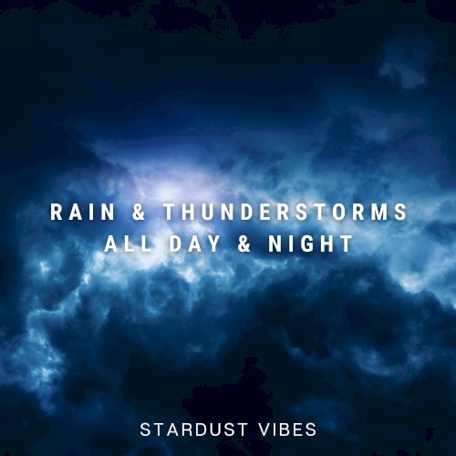 Rain & Thunderstorms All Day & Night