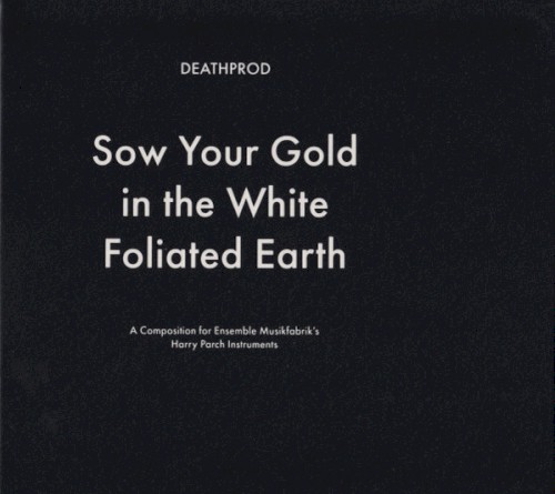 Sow Your Gold In The White Foliated Earth