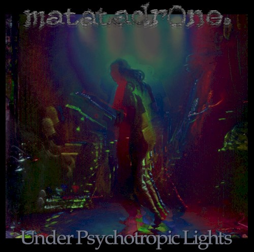 Under Psychotropic Lights