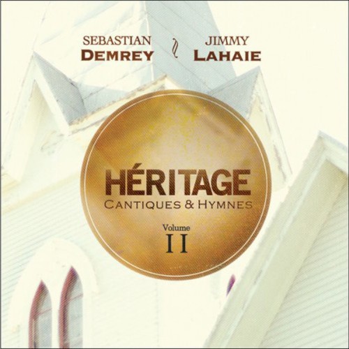 Héritage: Cantiques & Hymnes Vol. 2