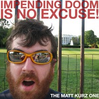 Impending Doom Is No Excuse!