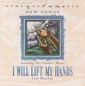 Touching the Father’s Heart #29: I Will Lift My Hands